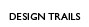 Design Trails